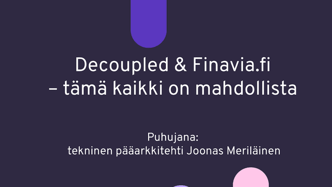 Decoupled-arkkitehtuuri ja Finavia.fi -sivuston toteutus